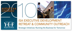 The 2010 ISA Executive Development Retreat will be held Aug. 4-6 in Chicago. 